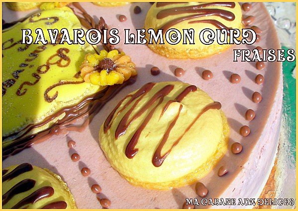 Gateau d'anniversaire bavarois lemon curd fraises