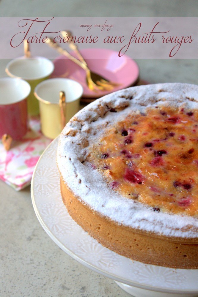 Tarte crémeuse aux fruits rouges