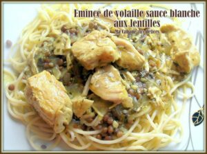 Emincé de dinde aux lentilles sauce blanche