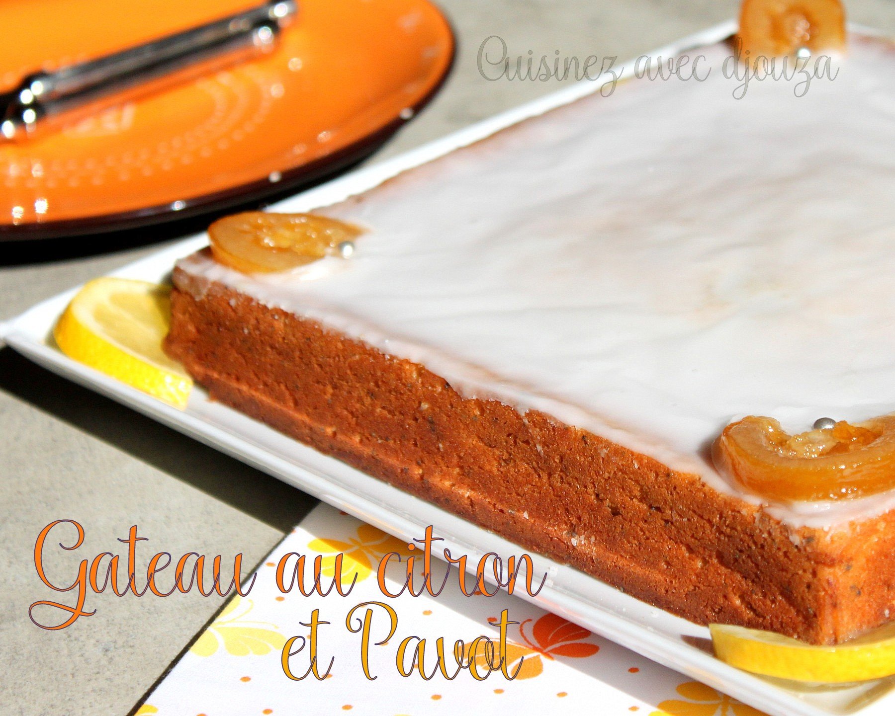 Gâteau aux citrons lait ribot et pavot