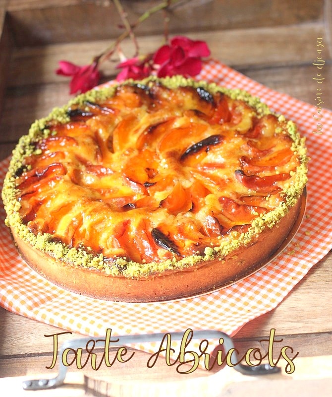 Tarte aux abricots crème amande pistache