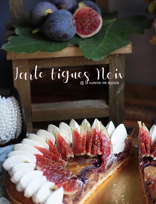 Tarte fraîche chantilly figues noix