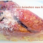 Tarte briochée aux figues