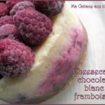 Cheesecake chocolat blanc framboises