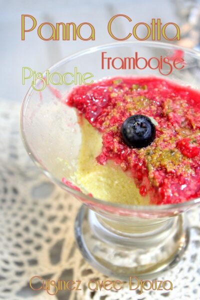 Panna cotta Pistache Framboise au lait concentré