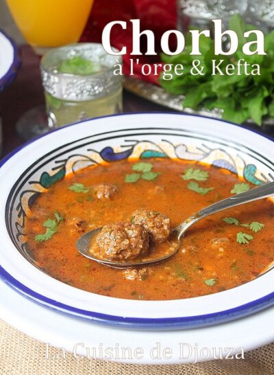 Soupe Algérienne à l&rsquo;Orge et Boulettes Kefta