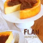 Vrai flan parisien sans pâte crémeux et vanillé