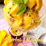 Sorbet Mangue-Passion (Recette sans sorbetière)