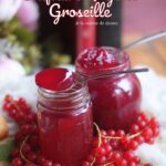 Confiture de Groseille Sans Pépins : la Recette Maison Facile