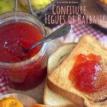 Confiture de Figues de Barbarie à la Fleur d&rsquo;Oranger (Karmous)